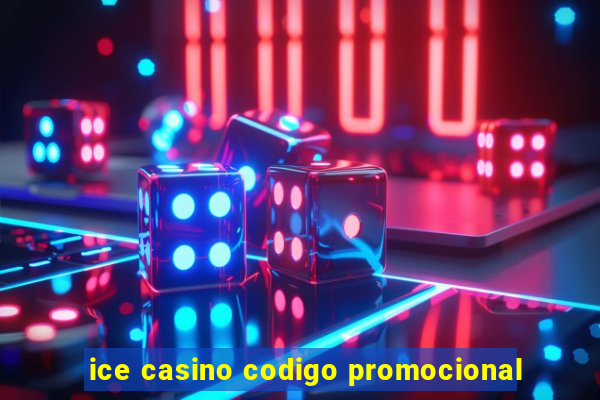 ice casino codigo promocional